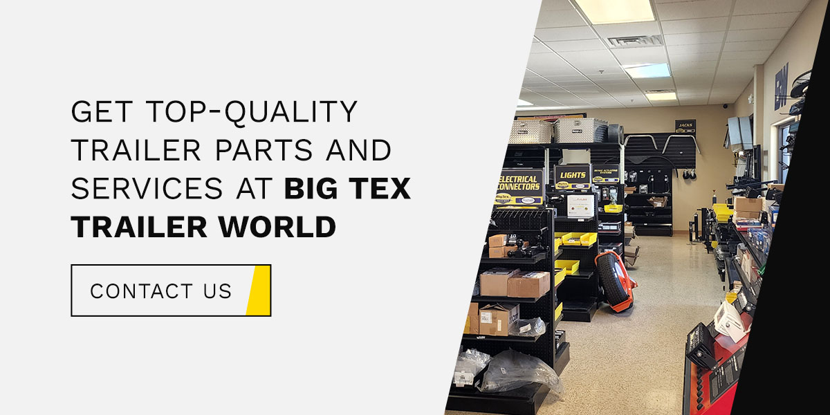 Top-Quality Trailer Parts and Services at Big Tex Trailer World