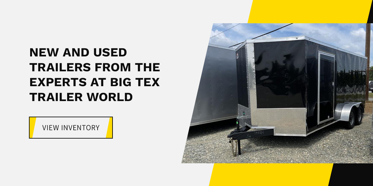 New and Used Trailers from the Experts at Big Tex Trailer World
